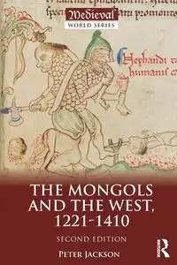 The Mongols and the West - Jackson Peter