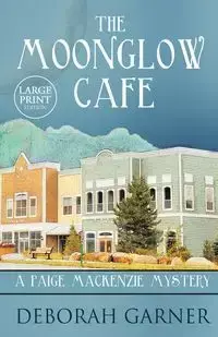 The Moonglow Cafe - Deborah Garner