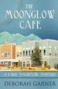 The Moonglow Cafe - Deborah Garner