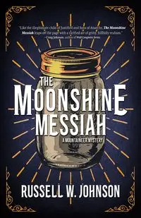 The Moonshine Messiah - Johnson Russell W.