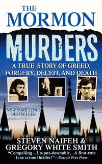 The Mormon Murders - Steven Naifeh