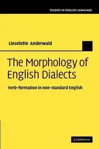 The Morphology of English Dialects - Lieselotte Anderwald