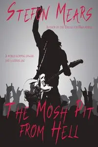 The Mosh Pit from Hell - Mears Stefon