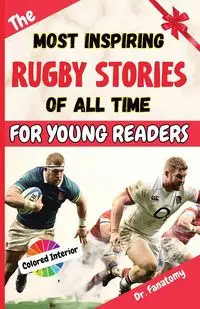 The Most Inspiring Rugby Stories of All Time For Young Readers - Fanatomy Dr.