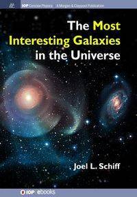 The Most Interesting Galaxies in the Universe - Joel Schiff