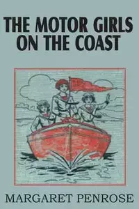 The Motor Girls on the Coast or the Waif from the Sea - Margaret Penrose