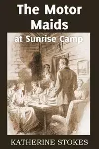 The Motor Maids at Sunrise Camp - Katherine Stokes