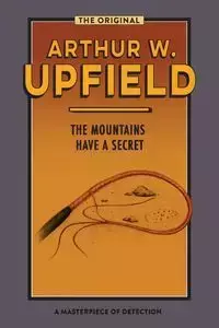 The Mountains Have a Secret - Arthur W. Upfield