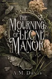 The Mourning of Leone Manor - Davis A.M.