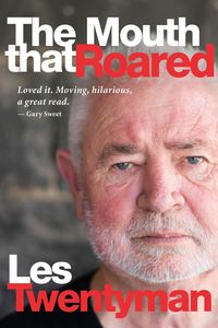 The Mouth that Roared - Les Twentyman