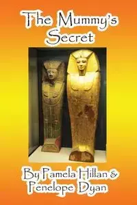 The Mummy's Secret - Pamela Hillan