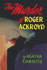 The Murder of Roger Ackroyd - Christie Agatha