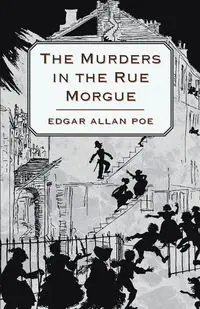 The Murders in the Rue Morgue - Edgar Allan Poe