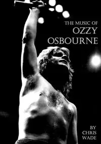 The Music of Ozzy Osbourne - wade chris