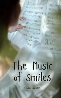 The Music of Smiles - Lumiste Eliora