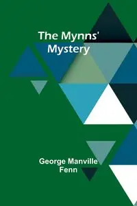 The Mynns' Mystery - George Manville Fenn