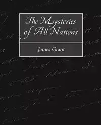 The Mysteries of All Nations - Grant James