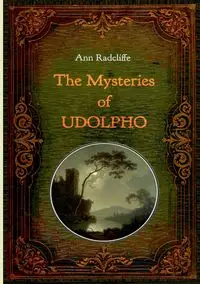 The Mysteries of Udolpho - Illustrated - Ann Radcliffe