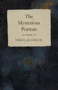 The Mysterious Portrait - Gogol Nikolai