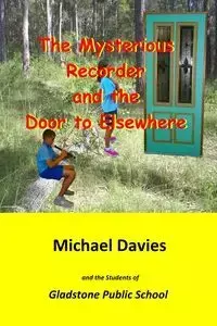 The Mysterious Recorder and the Door to Elsewhere - Michael Davies