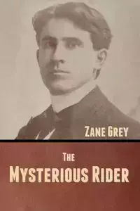 The Mysterious Rider - Zane Grey