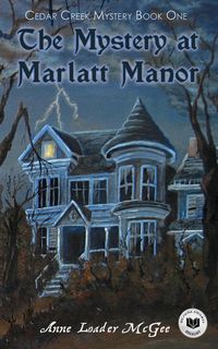 The Mystery at Marlatt Manor - Anne McGee Loader