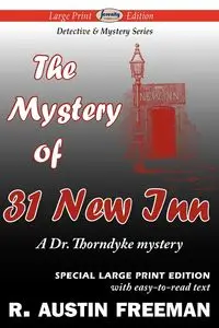 The Mystery of 31 New Inn (Large Print Edition) - Freeman Austin R.