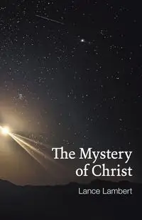 The Mystery of Christ - Lance Lambert