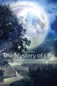 The Mystery of Life - Jakub Tencl