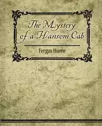 The Mystery of a Hansom Cab - Fergus Hume