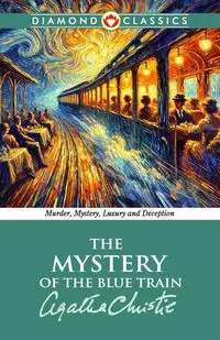 The Mystery of the Blue Train - Christie Agatha