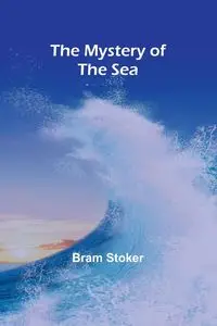 The Mystery of the Sea - Stoker Bram