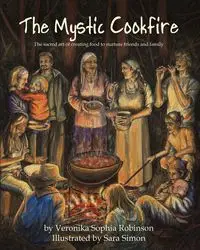 The Mystic Cookfire - Veronika Sophia Robinson