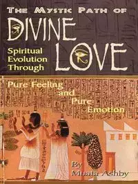 The Mystic Path of Divine Love - Ashby Muata