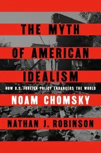 The Myth of American Idealism - Chomsky, Noam, Robinson, Nathan