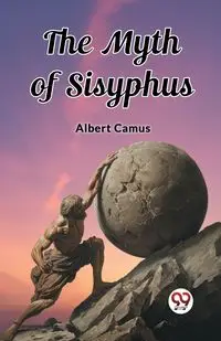 The Myth of Sisyphus - Albert Camus