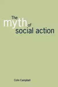 The Myth of Social Action - Colin Campbell