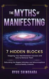 The Myths of Manifesting - Shinohara Ryuu