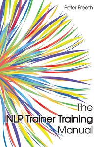 The NLP Trainer Training Manual - Peter Freeth