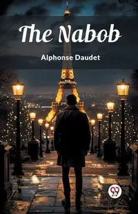 The Nabob - Alphonse Daudet