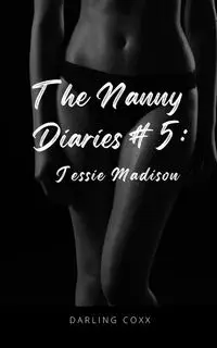 The Nanny Diaries #5 - Coxx Darling