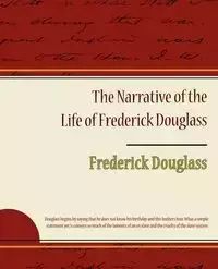 The Narrative of the Life of Frederick Douglass - Douglass Frederick