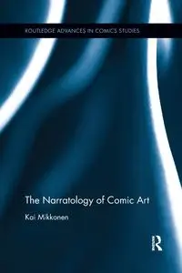 The Narratology of Comic Art - Kai Mikkonen