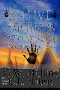 The Native American Story Book Stories of the American Indians for Children - Mullins G.W.