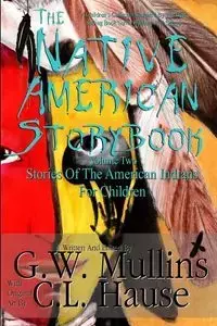 The Native American Story Book Volume Two Stories Of The American Indians For Children - Mullins G.W.