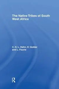 The Native Tribes of South West Africa - Fourie L.