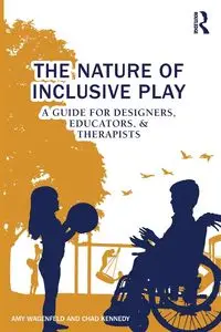 The Nature of Inclusive Play - Amy Wagenfeld