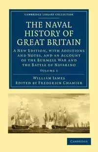 The Naval History of Great Britain - Volume 1 - James William