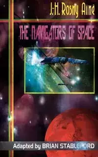 The Navigators of Space - Rosny Aine J. -H