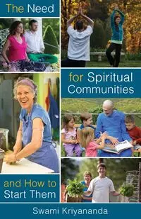 The Need for Spiritual Communities and How to Start Them - Kriyananda Swami